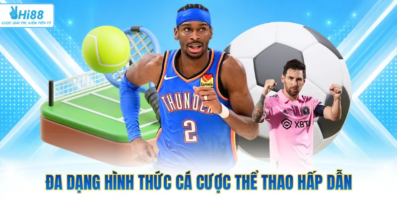 Đa dạng hình thức cá cược thể thao hấp dẫn
