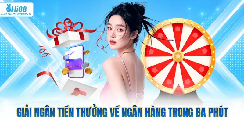 Giải ngân tiền thưởng về ngân hàng trong ba phút