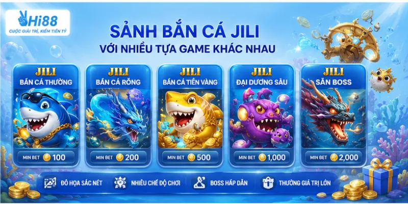 Sảnh bắn cá JILI với nhiều tựa game khác nhau
